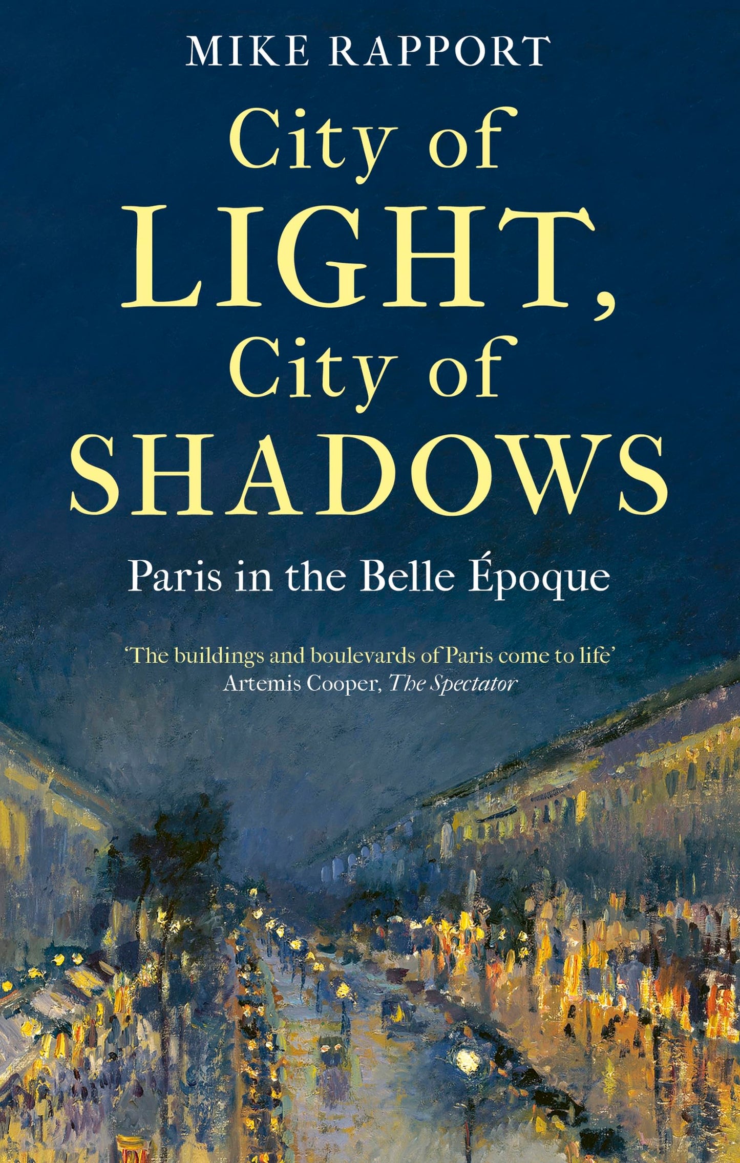 City of Light, City of Shadows : Paris in the Belle Epoque /anglais