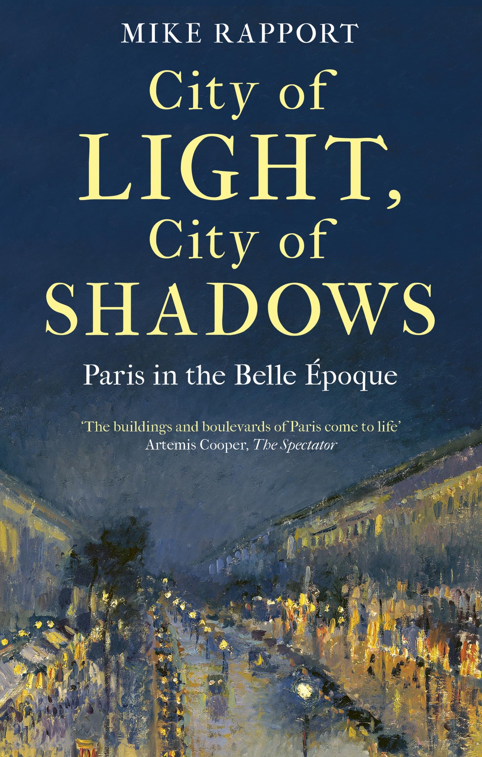 City of Light, City of Shadows : Paris in the Belle Epoque /anglais