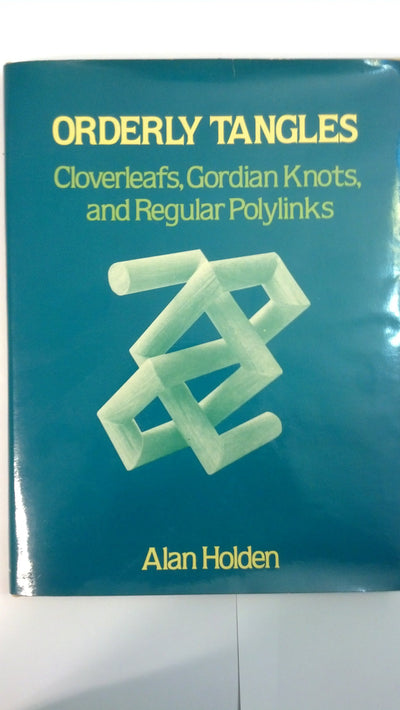 Orderly Tangles: Cloverleafs, Gordian Knots and Regular Polylinks