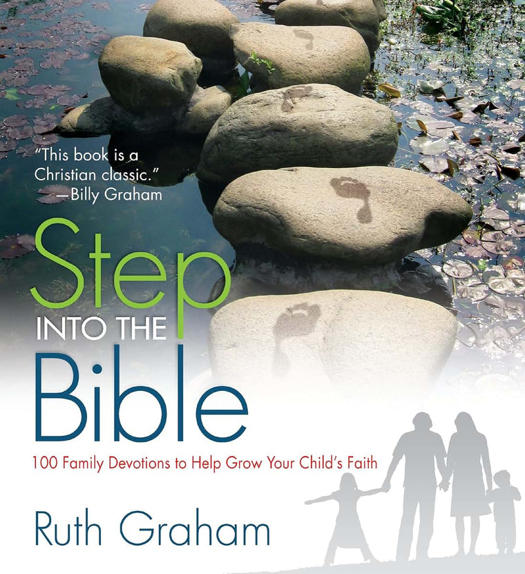 Step Into the Bible: 100 Family Devotions to Help Grow Your Childs Faith