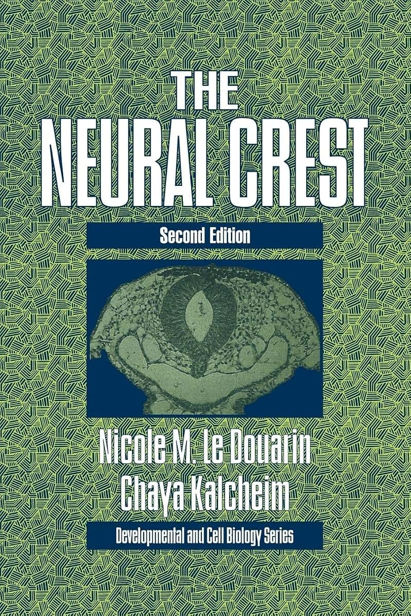 The Neural Crest (Developmental and Cell Biology Series, Series Number 36)