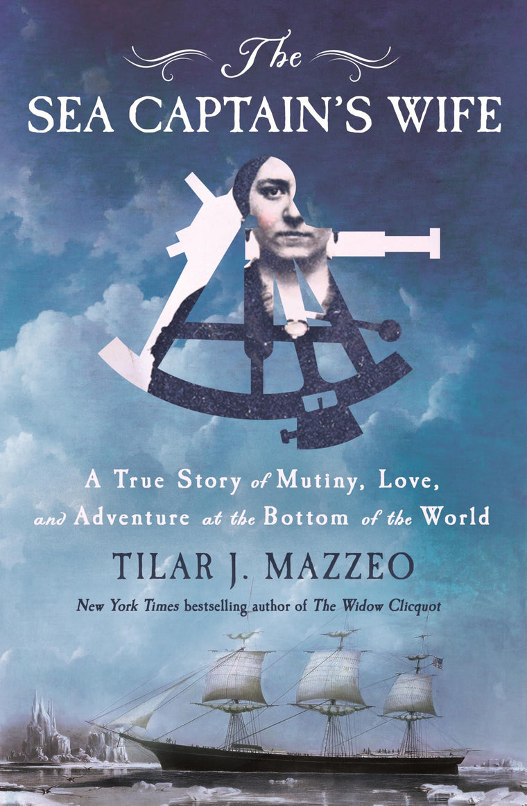 The Sea Captain's Wife: A True Story of Mutiny, Love, and Adventure at the Bottom of the World