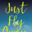 Just Fly Away