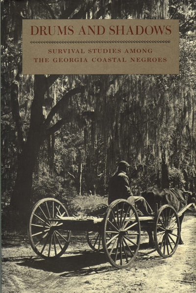 Drums and Shadows: Survival Studies among the Georgia Coastal Negroes (Brown Thrasher Books Ser.)