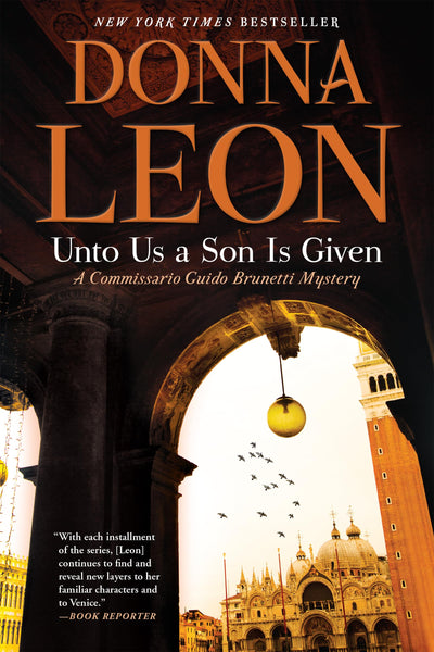 Unto Us a Son Is Given: A Commissario Guido Brunetti Mystery (The Commissario Guido Brunetti Mysteries, 28)