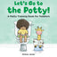 Let's Go to the Potty!: A Potty Training Book for Toddlers