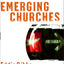 Emerging Churches: Creating Christian Community in Postmodern Times