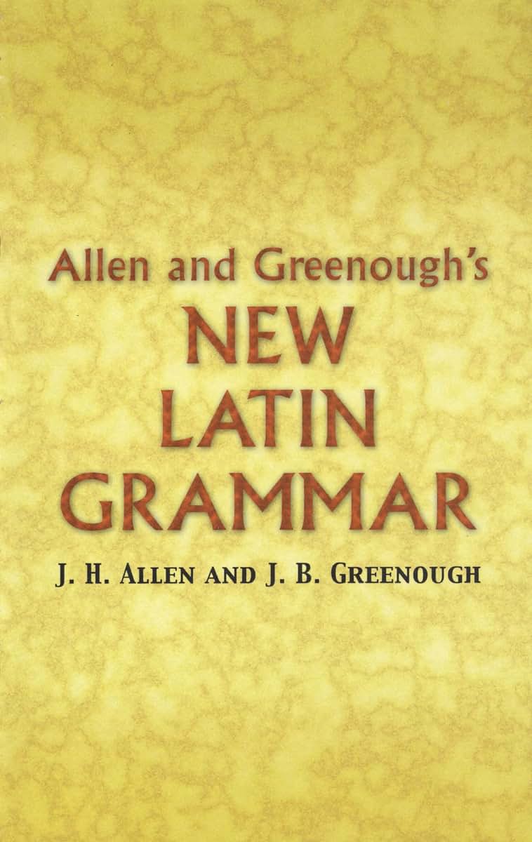 Allen and Greenough's New Latin Grammar (Dover Language Guides)