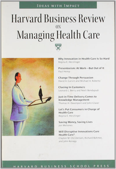 Harvard Business Review on Managing Health Care (Harvard Business Review Paperback Series)
