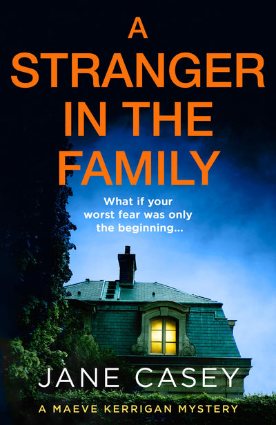 A Stranger in the Family: The new 2024 detective crime thriller that will have you gripped and on the edge of your seat (Maeve Kerrigan) (Book 11)