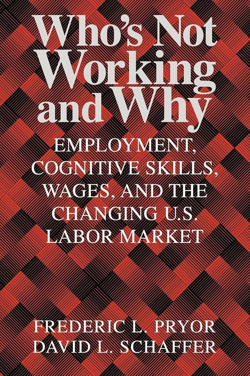 Who's Not Working and Why: Employment, Cognitive Skills, Wages, and the Changing U.S. Labor Market