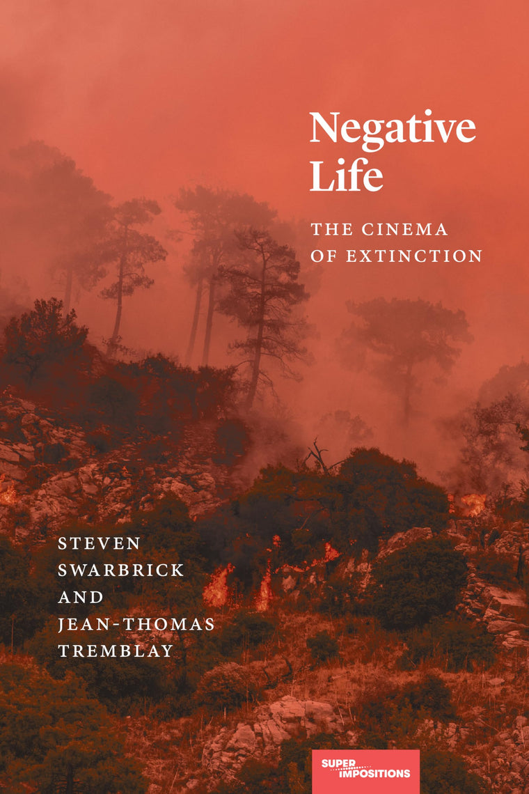 Negative Life: The Cinema of Extinction (Superimpositions)