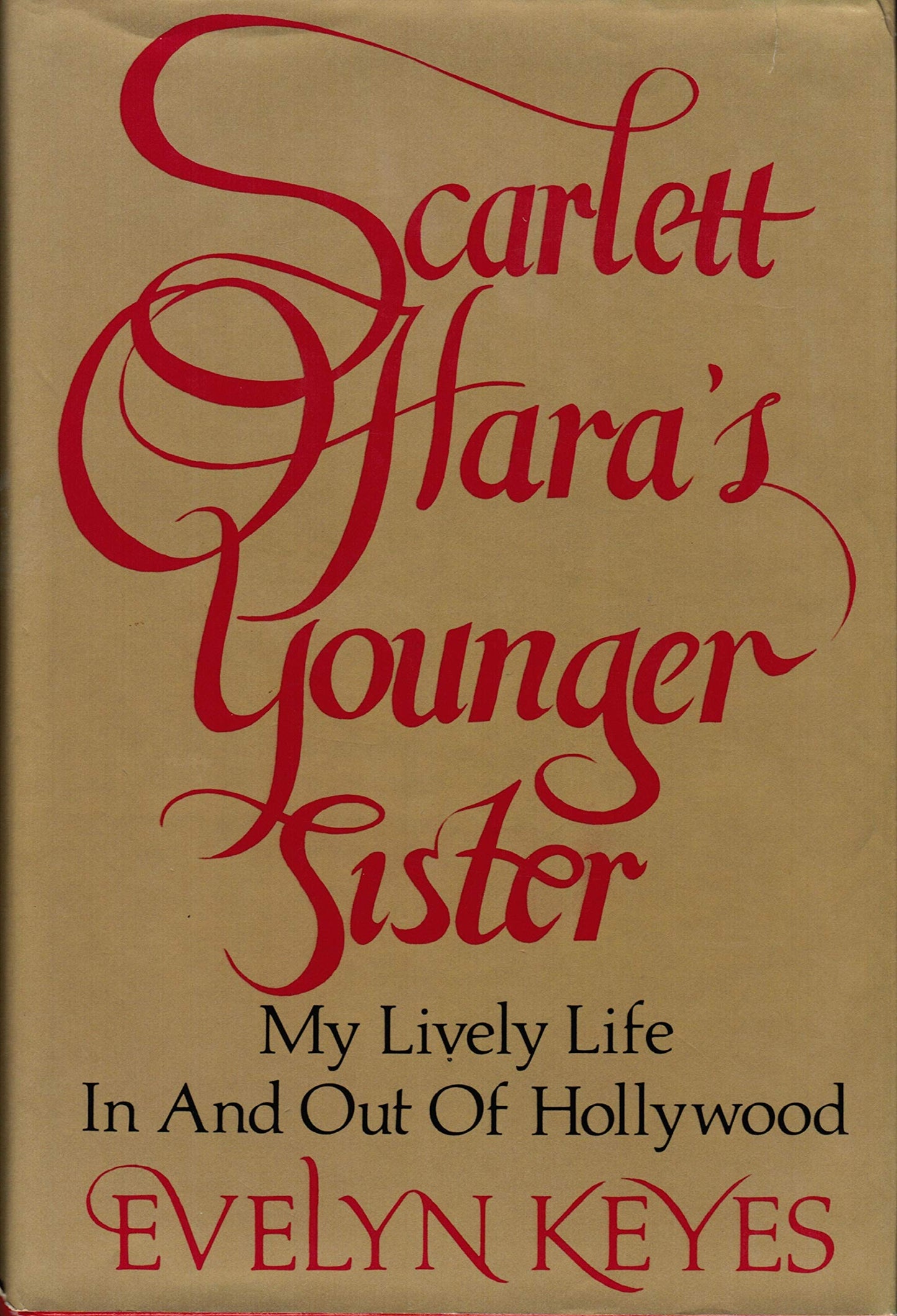 Scarlett OHaras Younger Sister: My Lively Life in and Out of Hollywood
