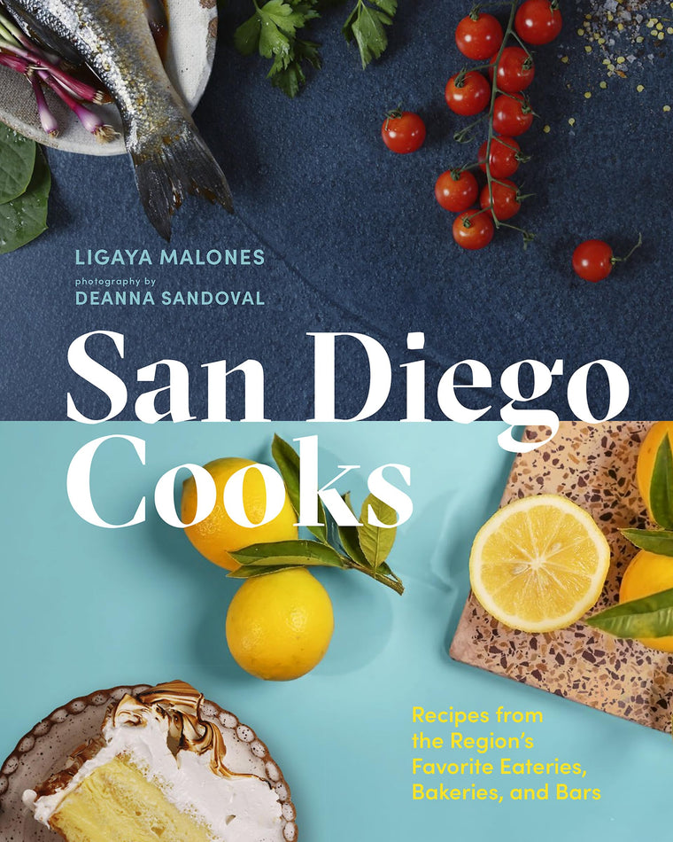 San Diego Cooks: Recipes from the Regions Favorite Eateries, Bakeries, and Bars (City Cooks)
