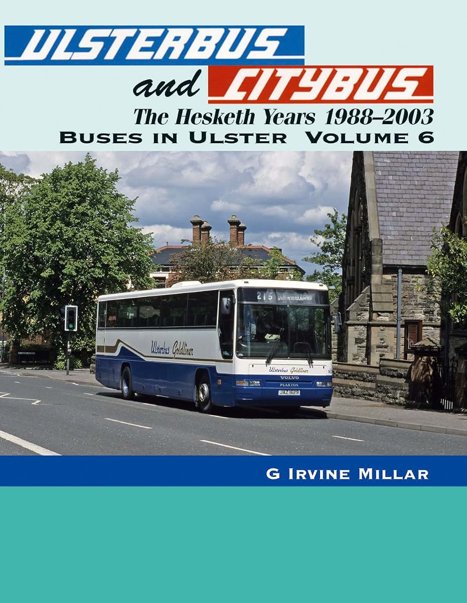 Ulsterbus and Citybus: v. 6: The Hesketh Years 1988-2003, Buses in Ulster (Buses in Ulster S.)