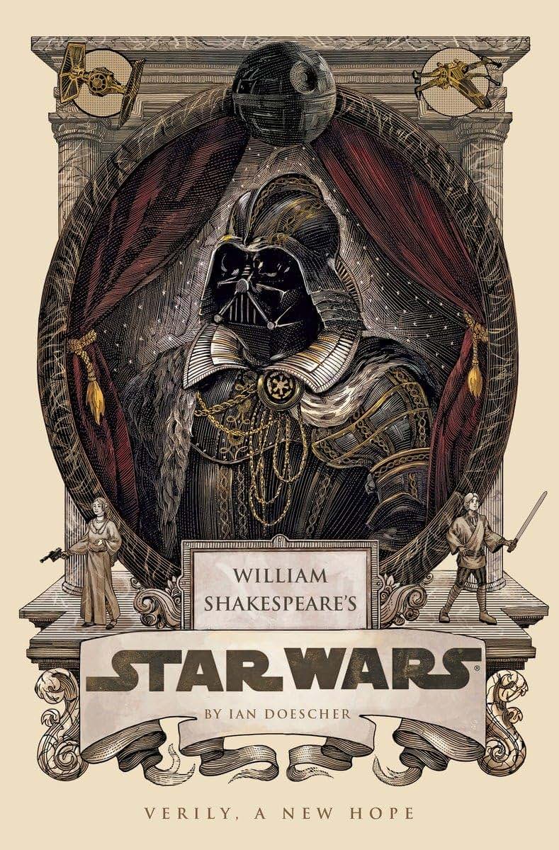 William Shakespeare's Star Wars: Verily, A New Hope