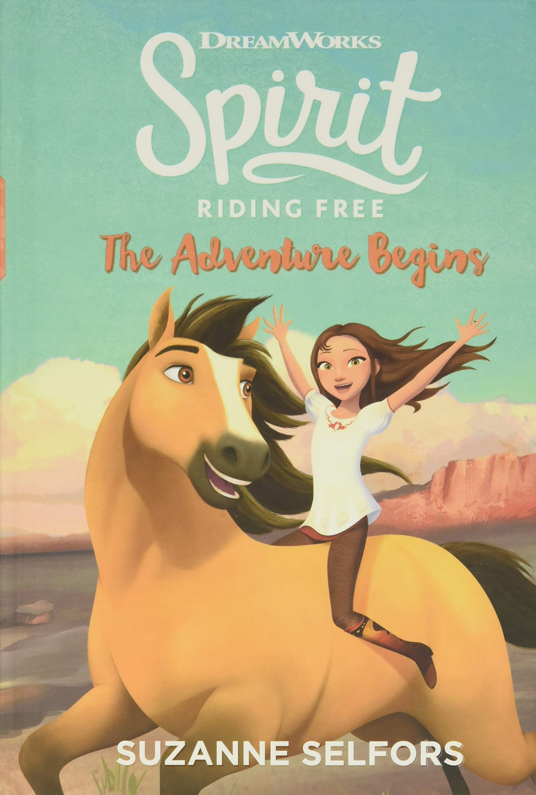 Spirit Riding Free: The Adventure Begins (Dreamworks Spirit Riding Free, 1)