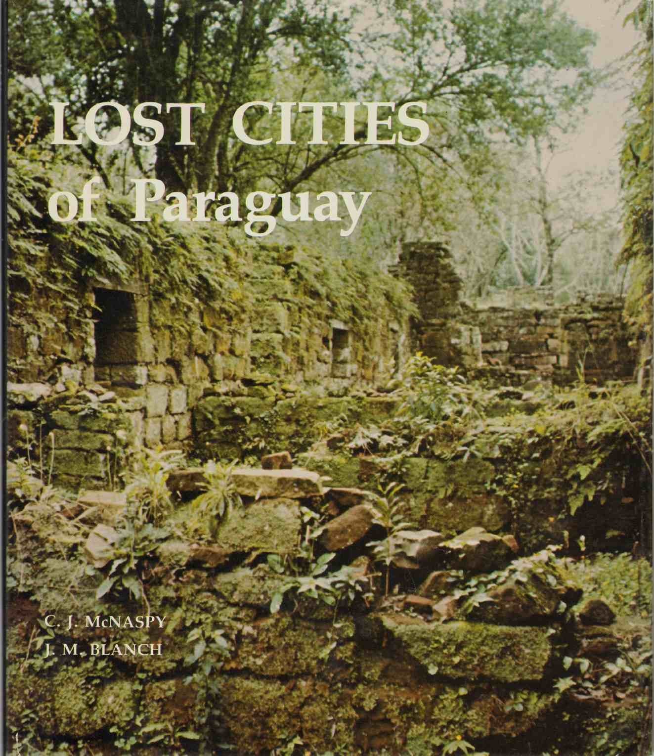 Lost Cities of Paraguay: Art and Architecture of the Jesuit