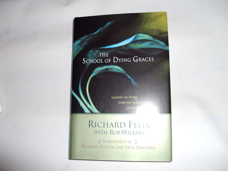 The School of Dying Graces: Lessons on living from two extraordinary . . .