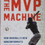 The MVP Machine: How Baseball's New Nonconformists Are Using Data to Build Better Players