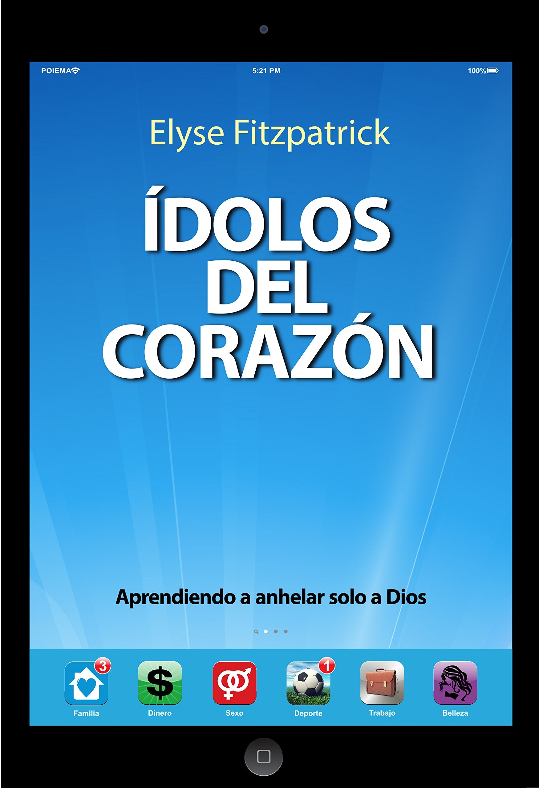 ?olos del Coraz?: Aprendiendo a anhelar solo a Dios (Spanish Edition)