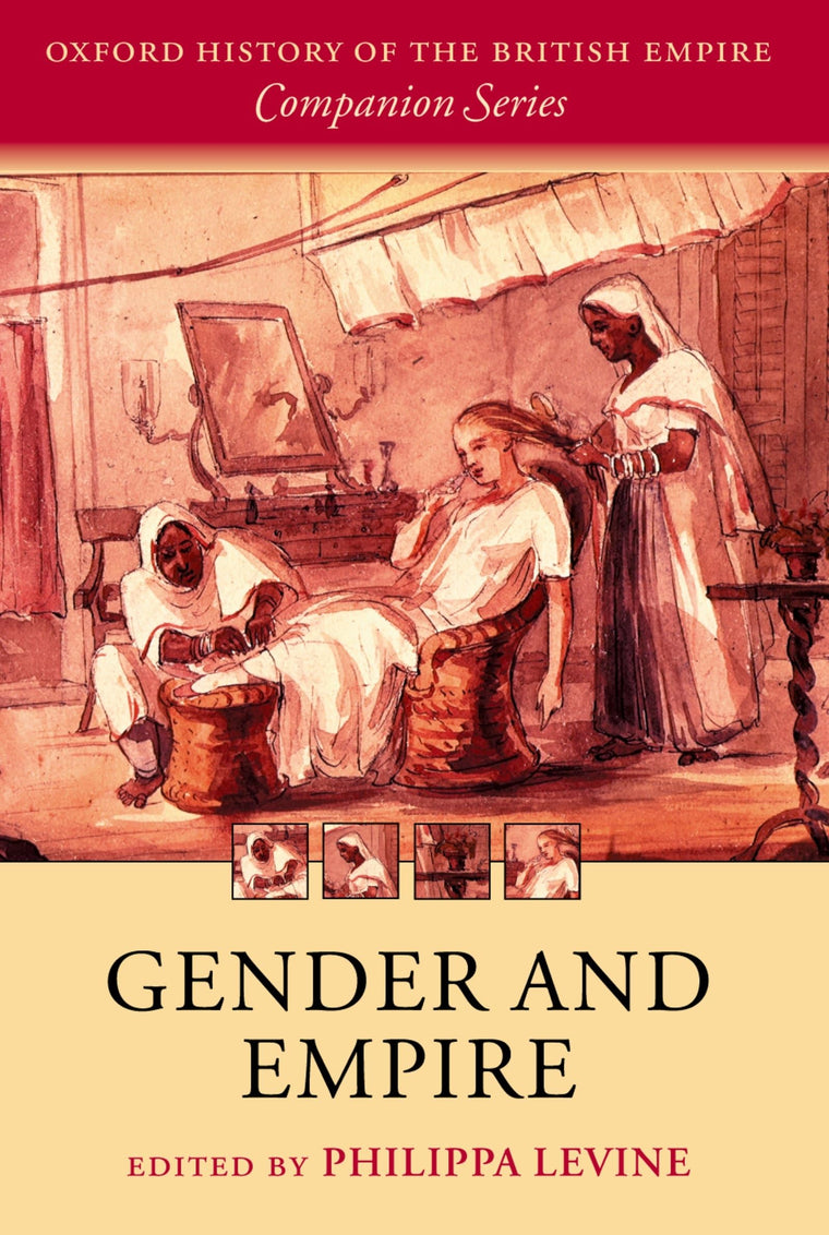 Gender and Empire (Oxford History of the British Empire Companion Series)