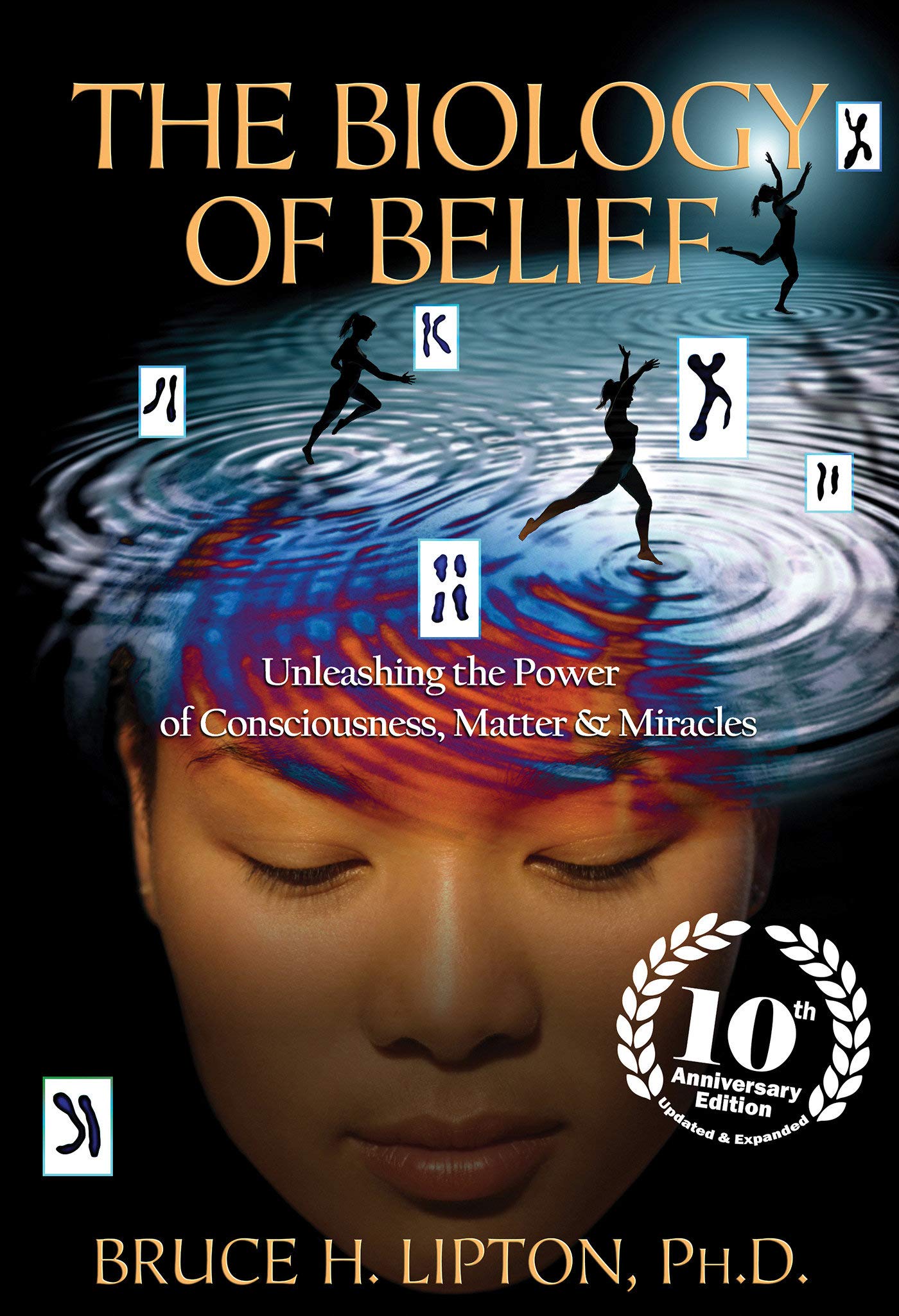 The Biology Of Belief : Unleashing The Power Of Consciousness, Matter & Miracles [Paperback] [Jan 01, 2010] Lipton; Bruce H. Ph.D.