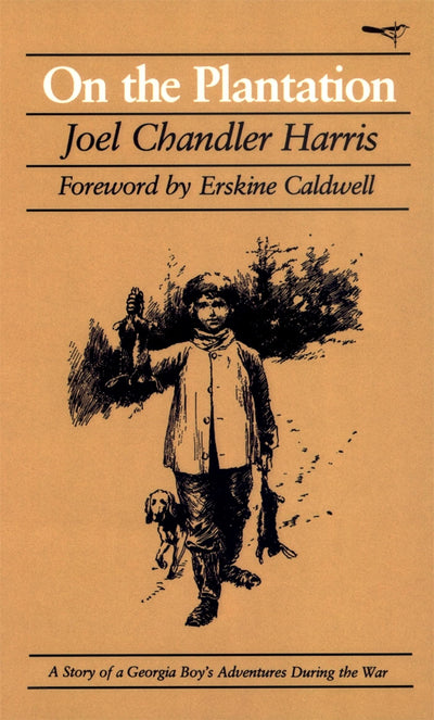 On the Plantation: A Story of a Georgia Boy's Adventures during the War (Brown Thrasher Books Ser.)