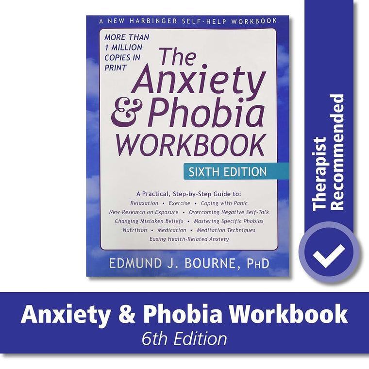 The Anxiety and Phobia Workbook