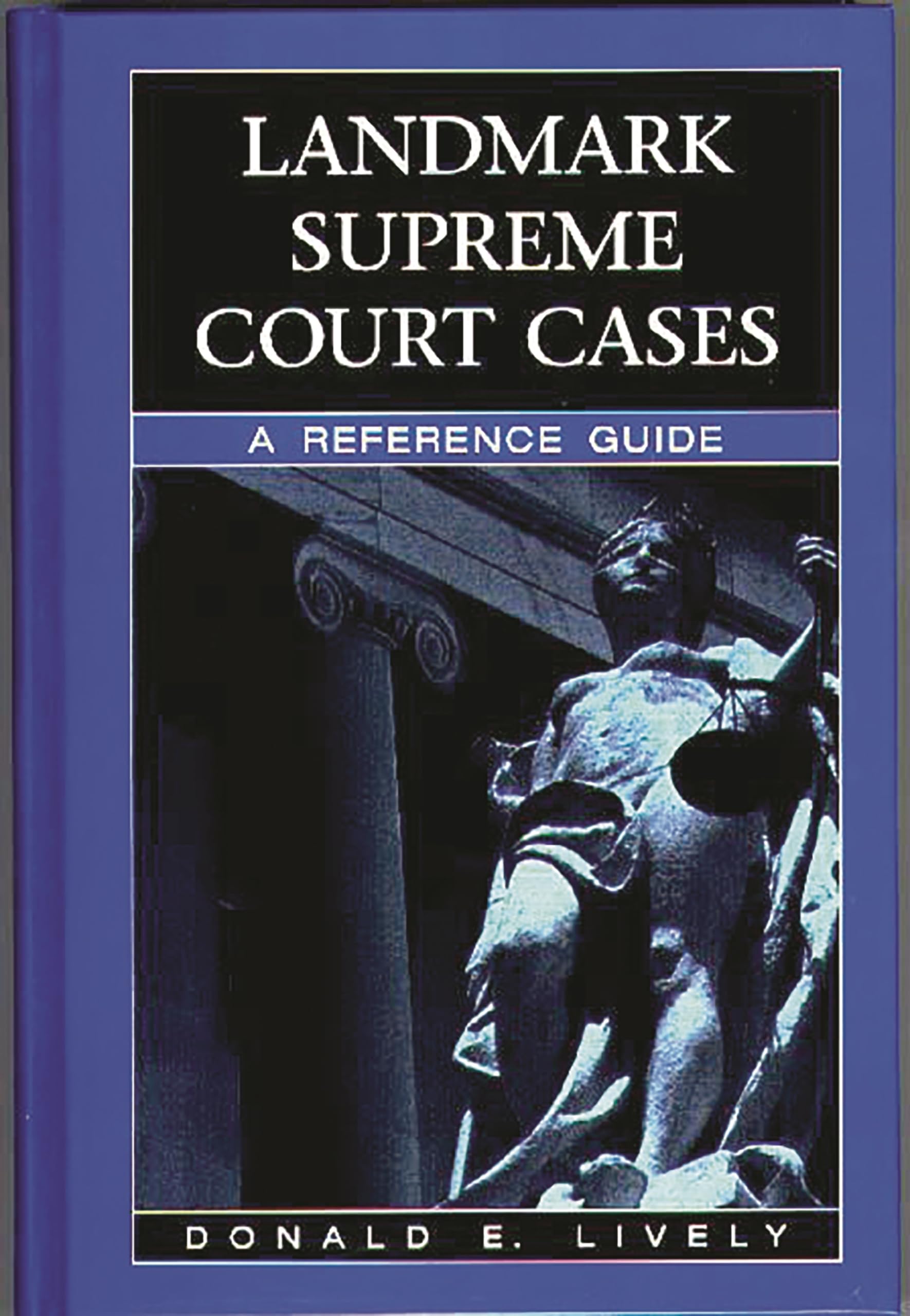 Landmark Supreme Court Cases: A Reference Guide