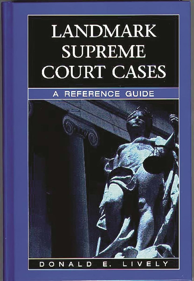 Landmark Supreme Court Cases: A Reference Guide