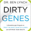 Dirty Genes: A Breakthrough Program to Treat the Root Cause
