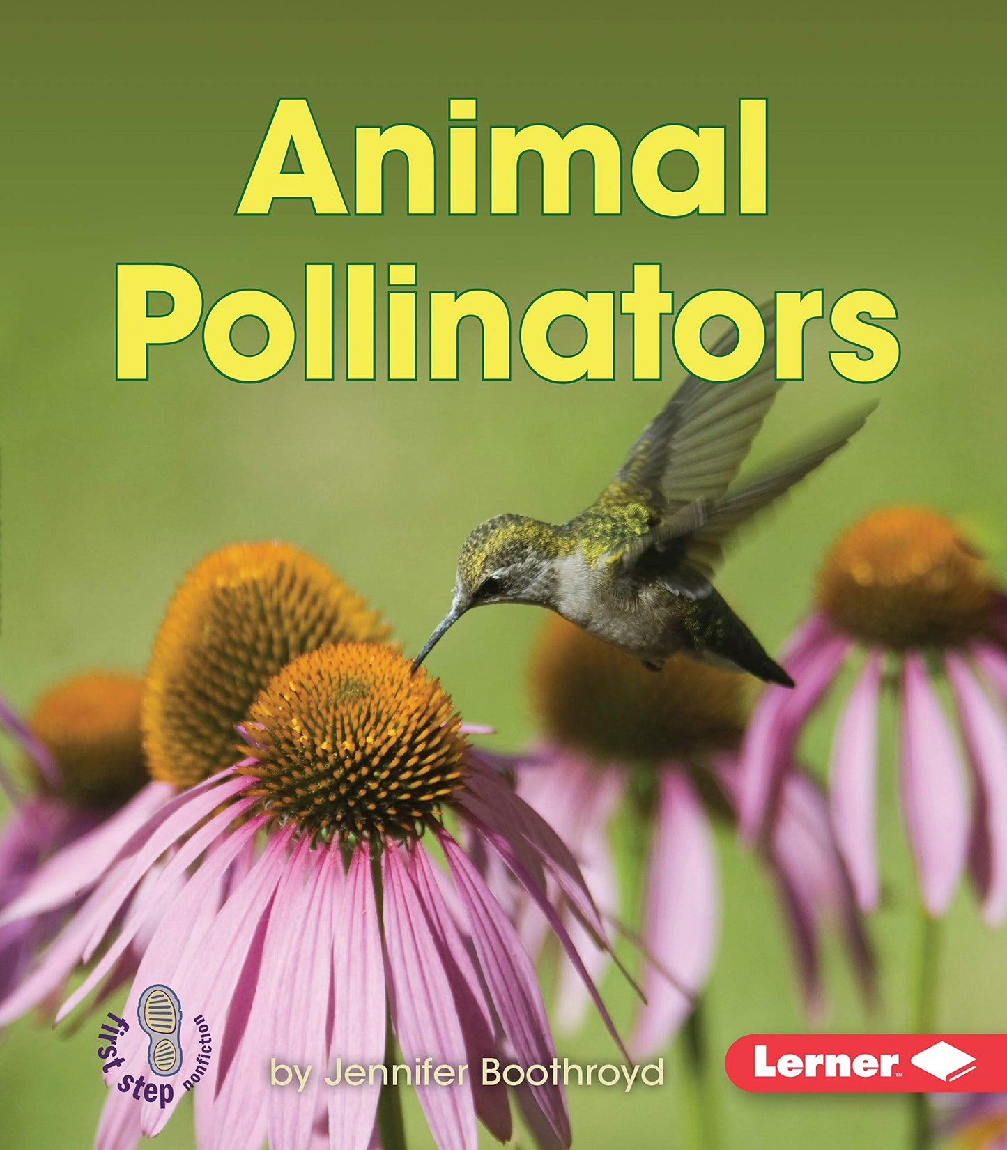 Animal Pollinators (First Step Nonfiction - Pollination)
