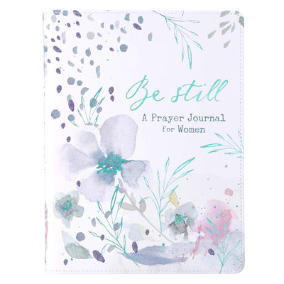 Be Still A Prayer Journal For Women - Teal Floral Faux Leather Flexcover Prompted Journal for Women - Watercolor Floral Design and Teal Gilt-Edged Pages