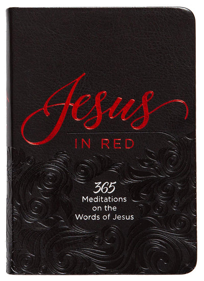 Jesus in Red: 365 Meditations on the Words of Jesus (Imitation Leather) - Daily Motivational Devotions for All Ages, Authored by Ray Comfort, Perfect Gift for Friends, Family, Birthdays, Holidays, and More.
