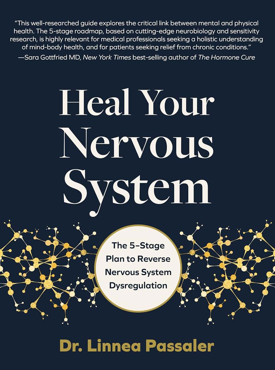 Heal Your Nervous System: The 5-Stage Plan to Reverse Nervous System Dysregulation