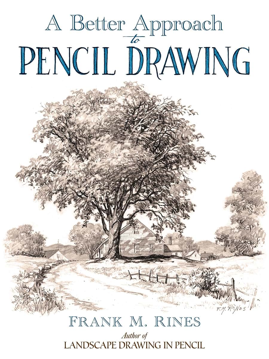 A Better Approach to Pencil Drawing (Dover Art Instruction)