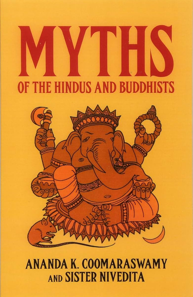 Myths of the Hindus and Buddhists by Coomaraswamy, Ananda K.