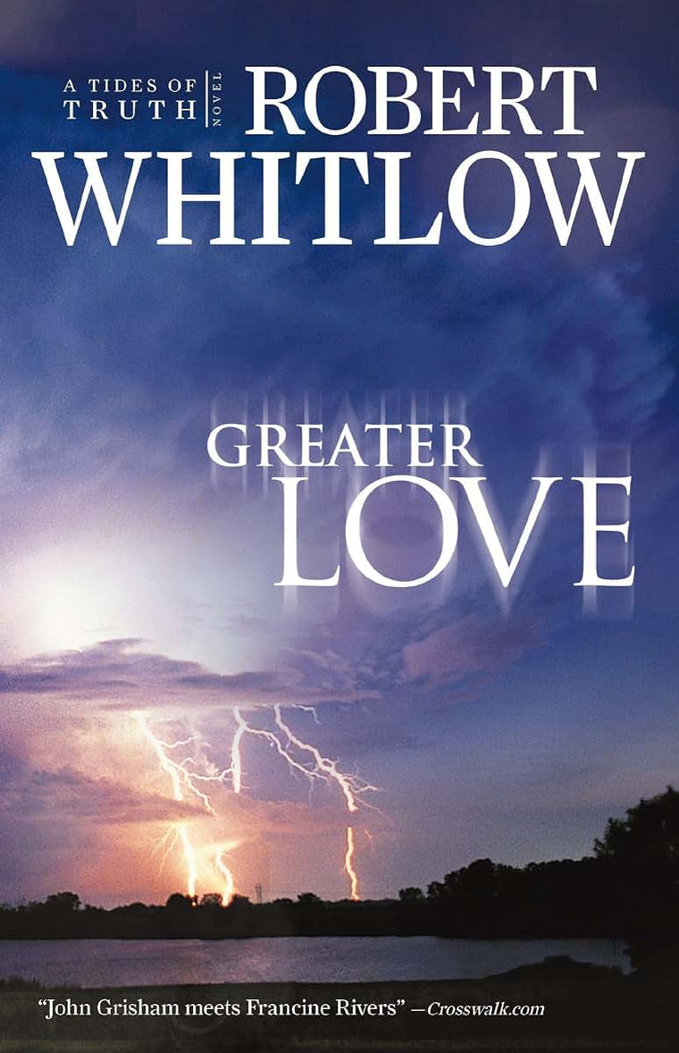 Greater Love (Tides of Truth, Book 3)