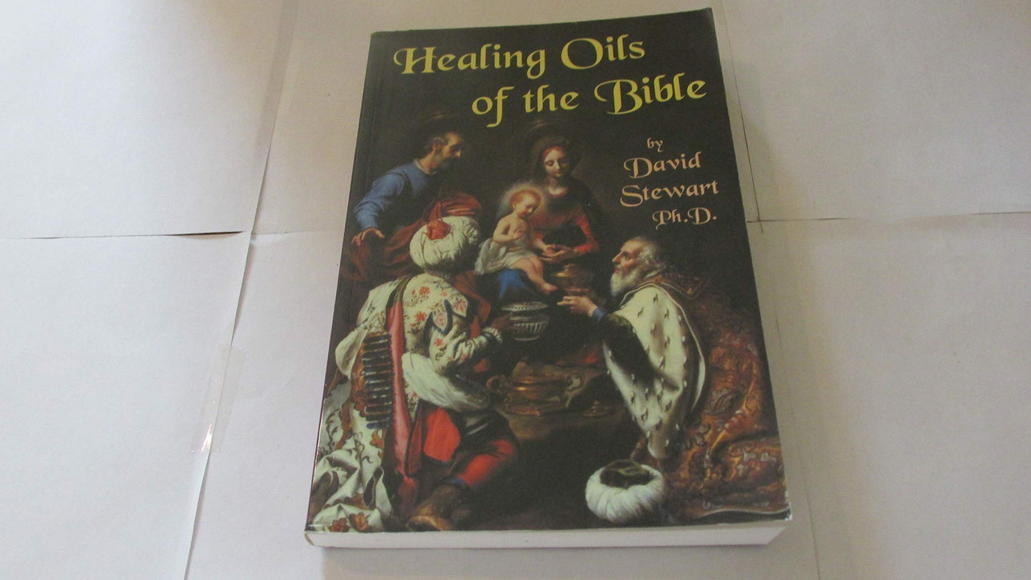 Healing Oils of the Bible by David Stewart