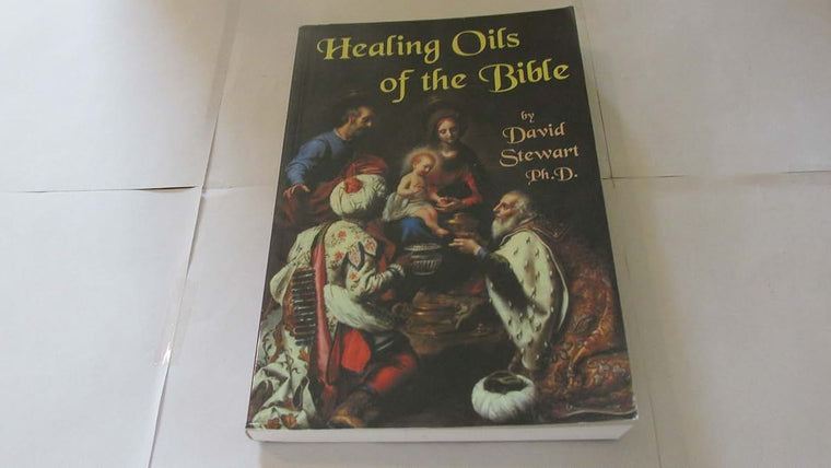 Healing Oils of the Bible by David Stewart