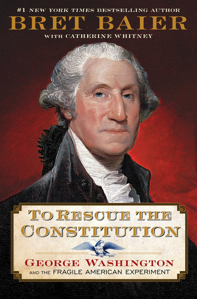 To Rescue the Constitution: George Washington and the Fragil