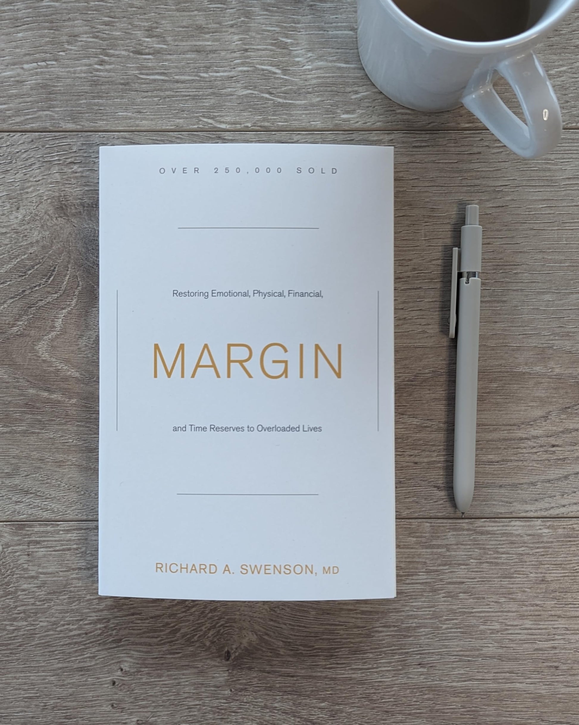 Margin: Restoring Emotional, Physical, Financial, and Time Reserves to Overloaded Lives