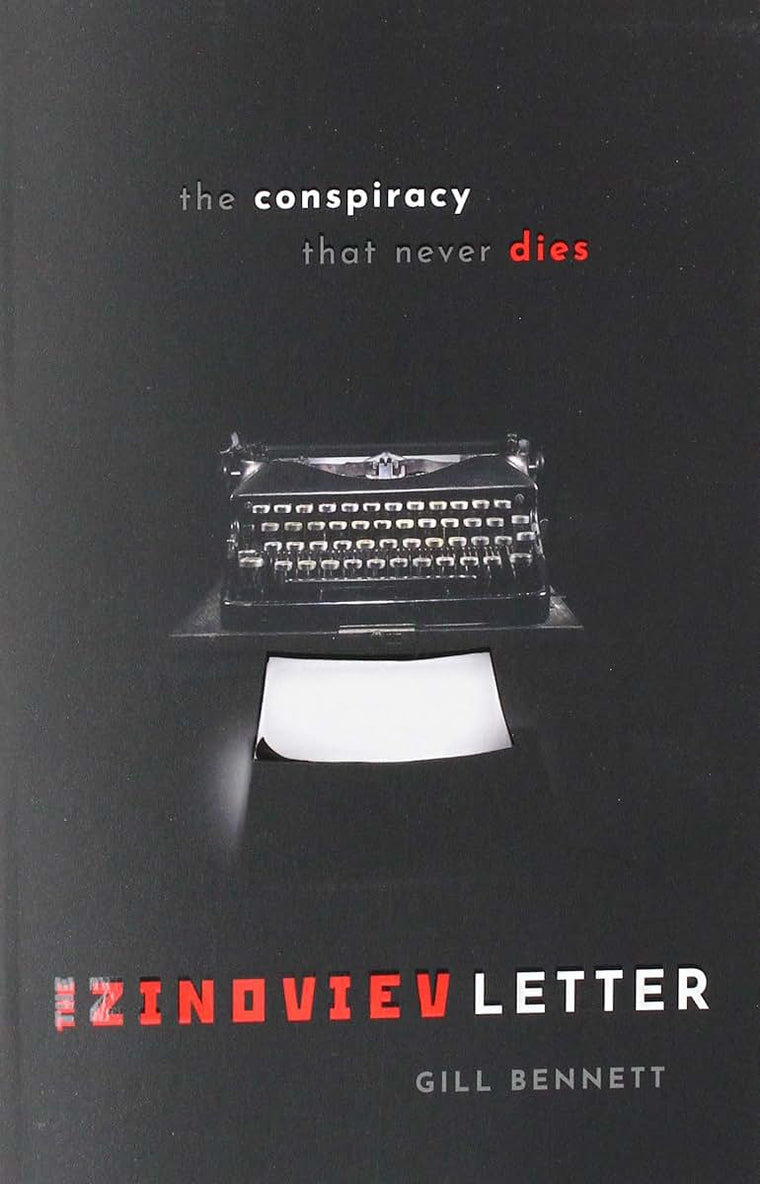 The Zinoviev Letter: The Conspiracy that Never Dies