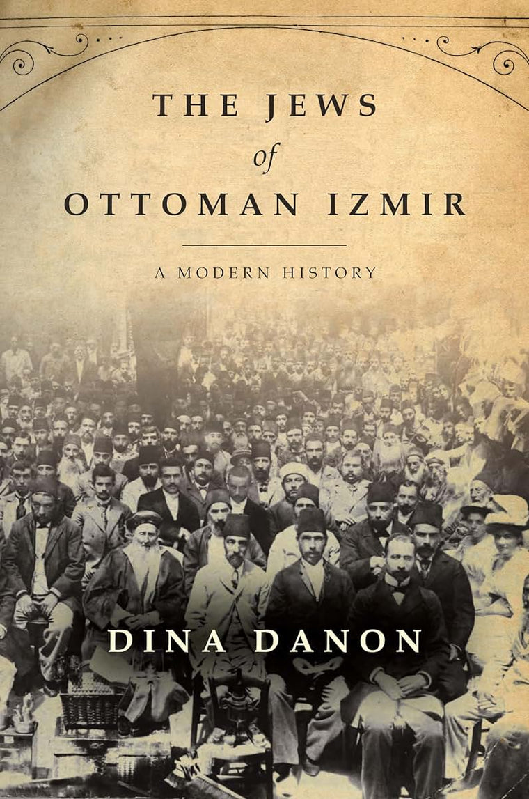 The Jews of Ottoman Izmir: A Modern History (Stanford Studies in Jewish History and Culture)