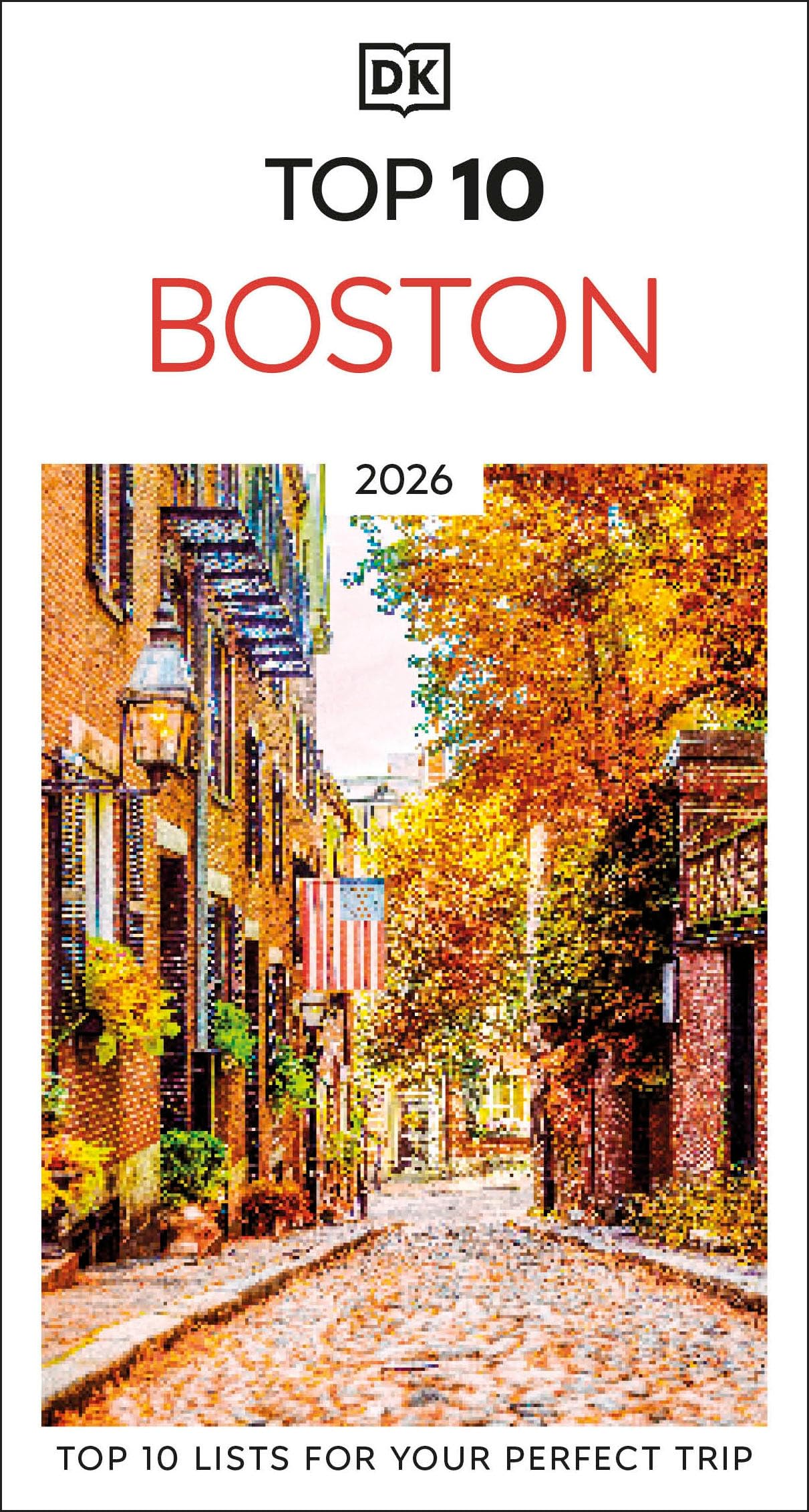 DK Top 10 Boston: Top 10 lists for your perfect trip, plus an all-weather folded map (Pocket Travel Guide)