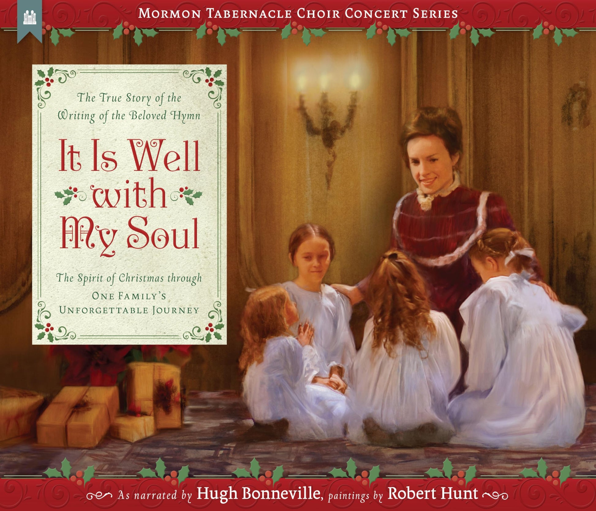 It Is Well With My Soul: The True Story of the Writings of the Beloved Hymns (Mormon Tabernance Choir Concert)
