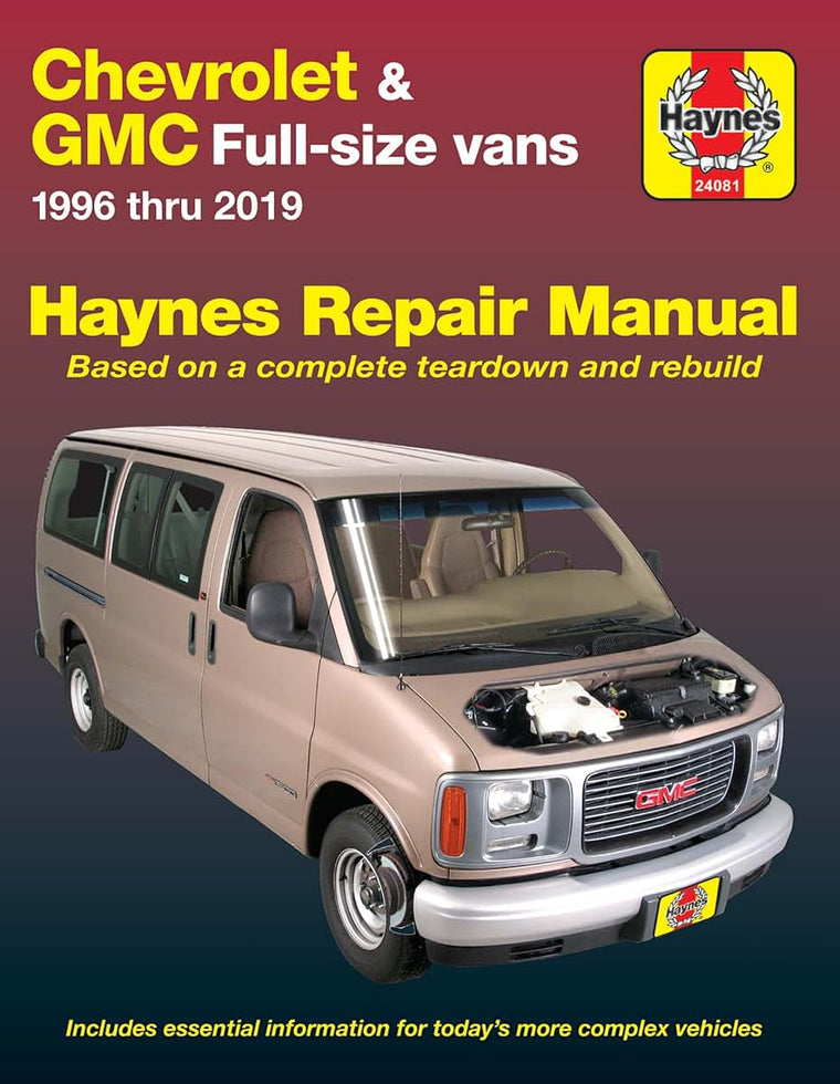 Chevrolet & GMC Full-Size Vans 1996 thru 2019 Haynes Repair Manual - Based on a Complete Teardown and Rebuild