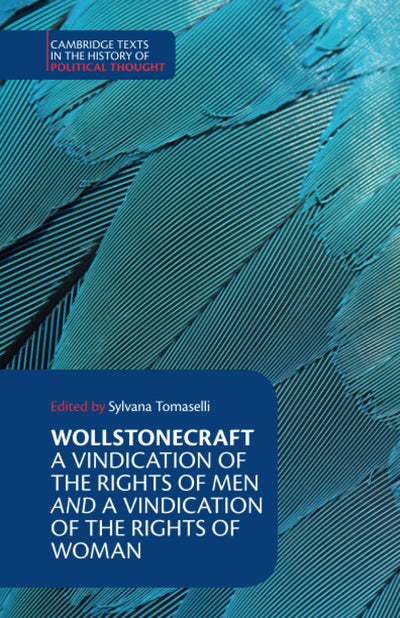 Wollstonecraft: A Vindication of the Rights of Men and a Vindication of the Rights of Woman and Hints (Cambridge Texts in the History of Political Thought)