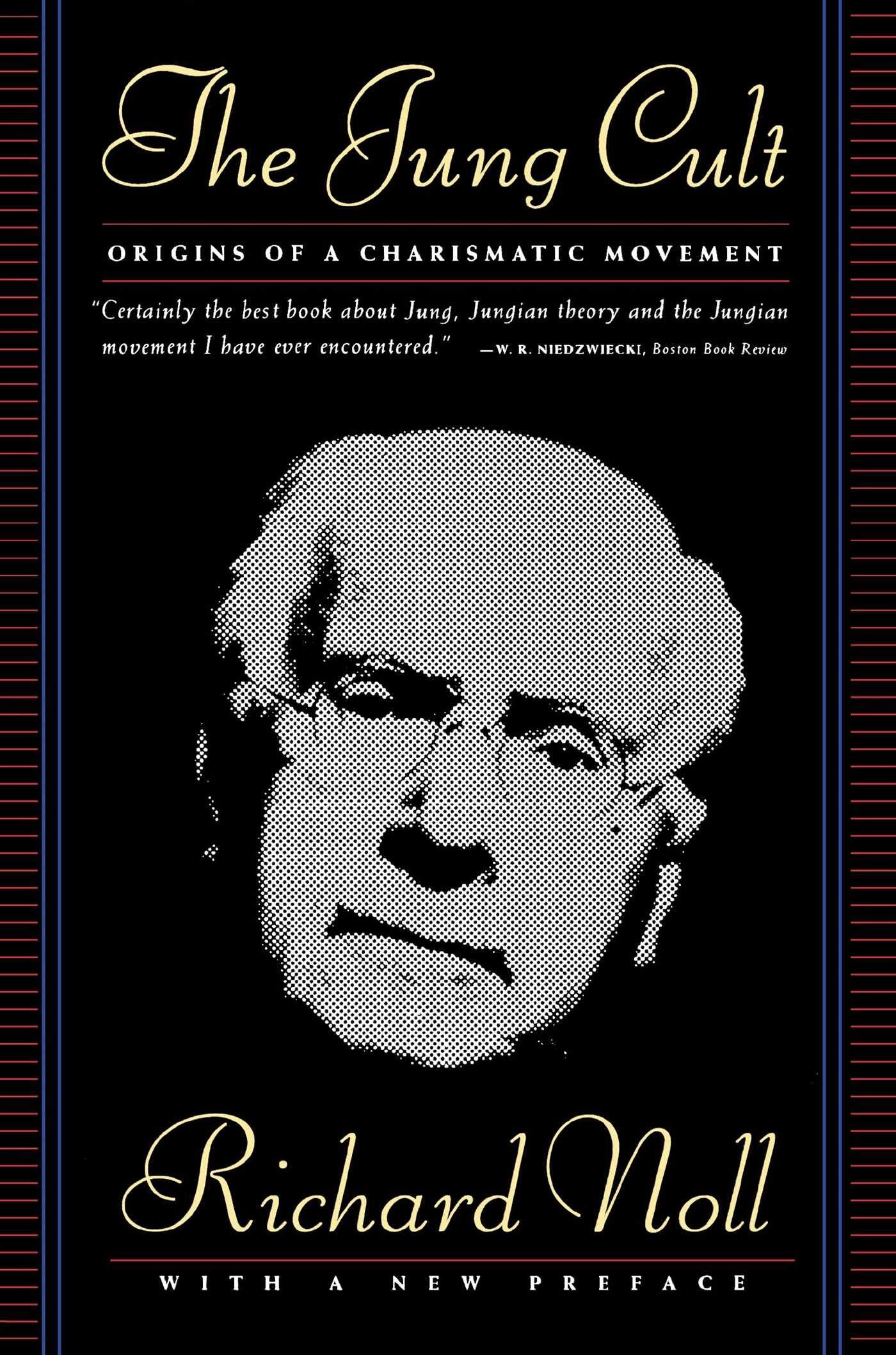 The Jung Cult : Origins of a Charismatic Movement